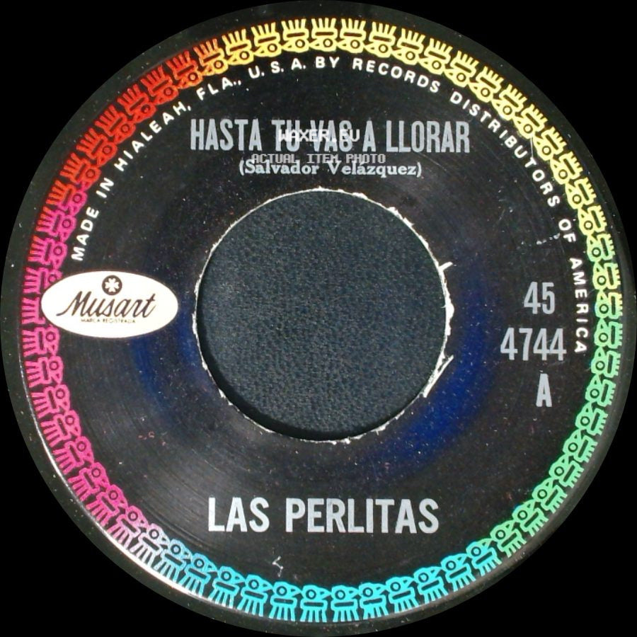 Las Perlitas - Hasta Tu Vas A Llorar / Sigo Siendo Tu Amigo side A