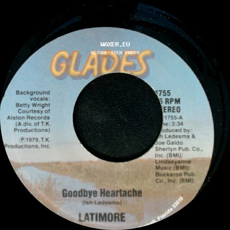 Latimore - Goodbye Heartache / We Got To Hit It Off side A
