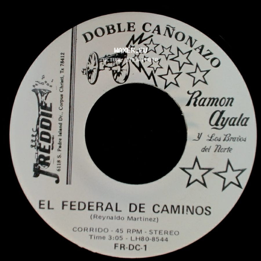 Ramon Ayala Y Los Bravos Del Norte - El Federal De Caminos / Bonita Finca De Adobe side A