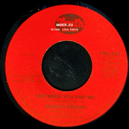 Shirley Brown - Between You And Me / It's Worth A Whippin' side A