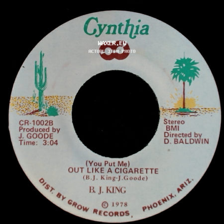 B. J. King - I'm Here / (You Put Me) Out Like A Cigarette side B