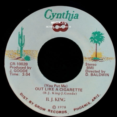 B. J. King - (You Put Me) Out Like A Cigarette / (Hootchie Cootchie Man) I'm Here side A