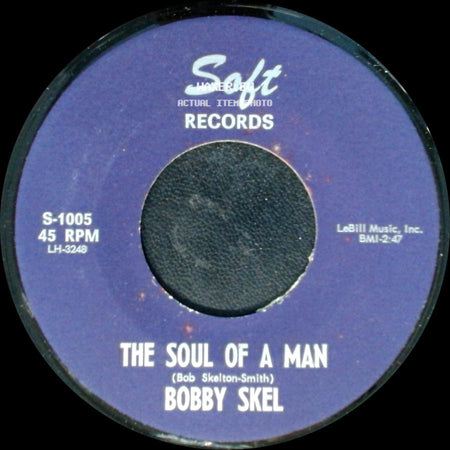 Bobby Skel - Say It Now / The Soul Of A Man side B