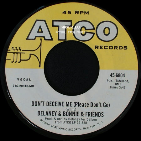 Delaney & Bonnie & Friends - Never Ending Song Of Love / Don't Deceive Me (Please Don't Go) side B