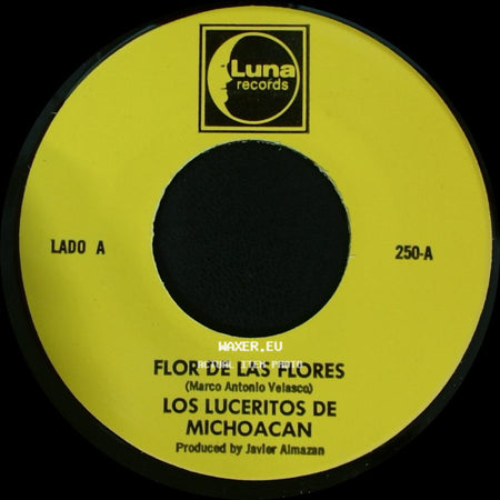 Los Luceritos De Michoacan - Flor De Las Flores / Se Que Te Vas side A
