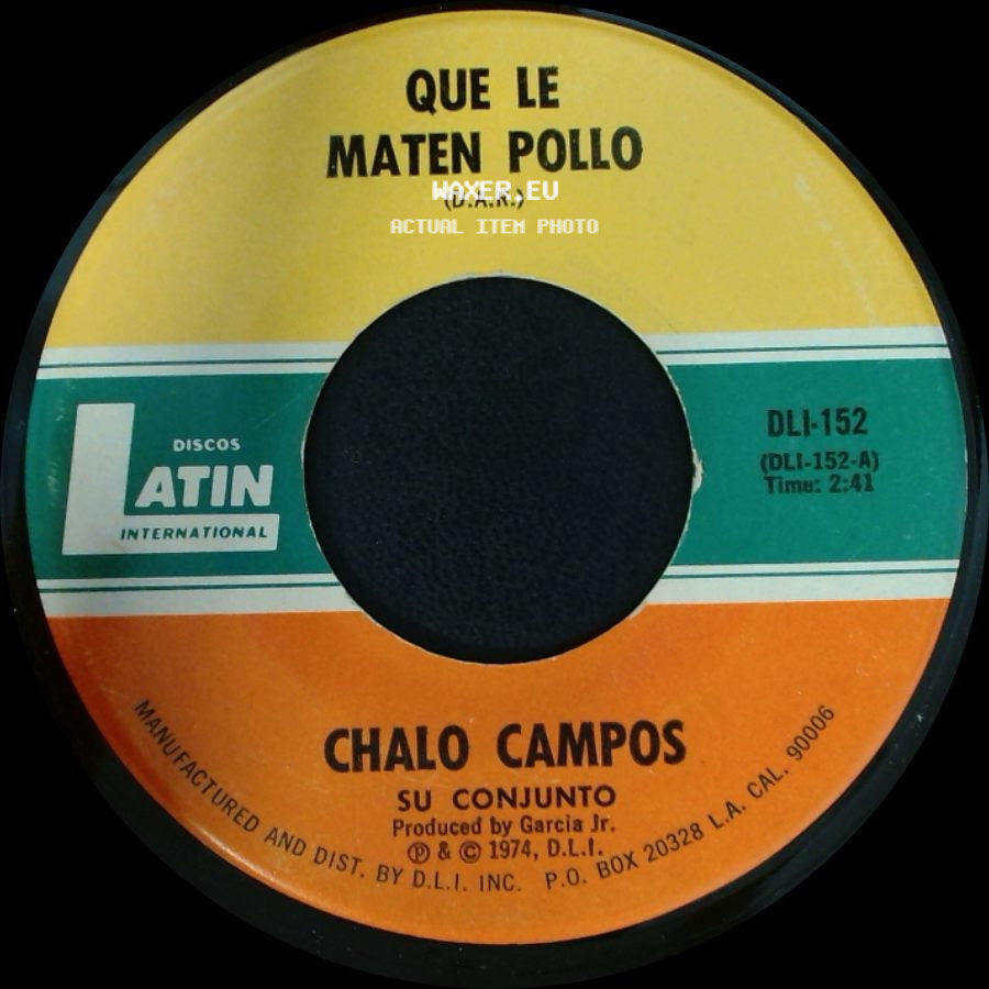 Chalo Campos / Chalo Campos Su Conjunto - Que Le Maten Pollo / La Traidora side A