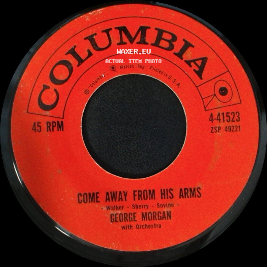 George Morgan - Come Away From His Arms / You're The Only Good Thing (That's Happened To Me) side A
