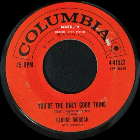 George Morgan - Come Away From His Arms / You're The Only Good Thing (That's Happened To Me) side B