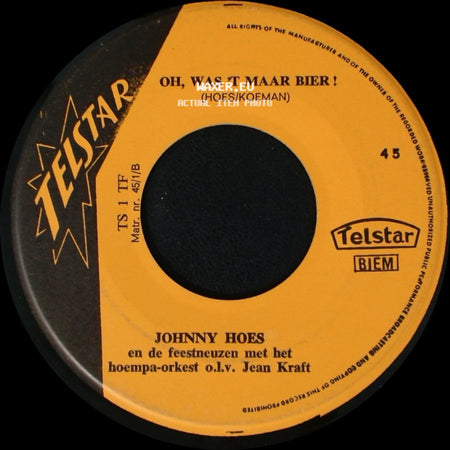Johnny Hoes En De Feestneuzen Met Het Hoempa-Orkest O.L.V. Jean Kraft - Nog Eentje Om 't Af Te Leren! / Oh, Was 't Maar Bier! side B