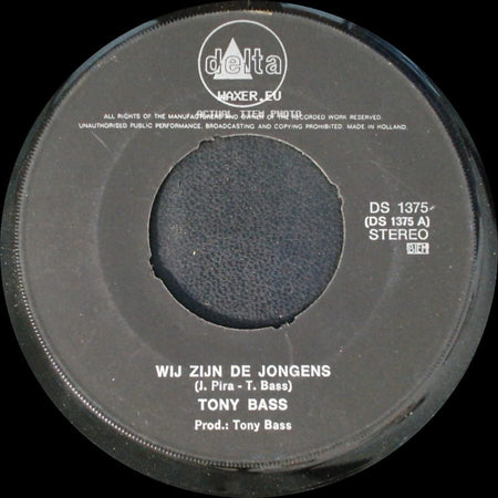 Tony Bass - Wij Zijn De Jongens / Piccolino Bambino side A
