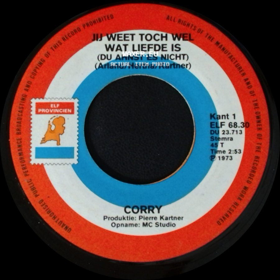 Corry - Jij Weet Toch Wel Wat Liefde Is (Du Ahnst Es Nicht) / Breng Me Nog Eenmaal Naar Huis side A