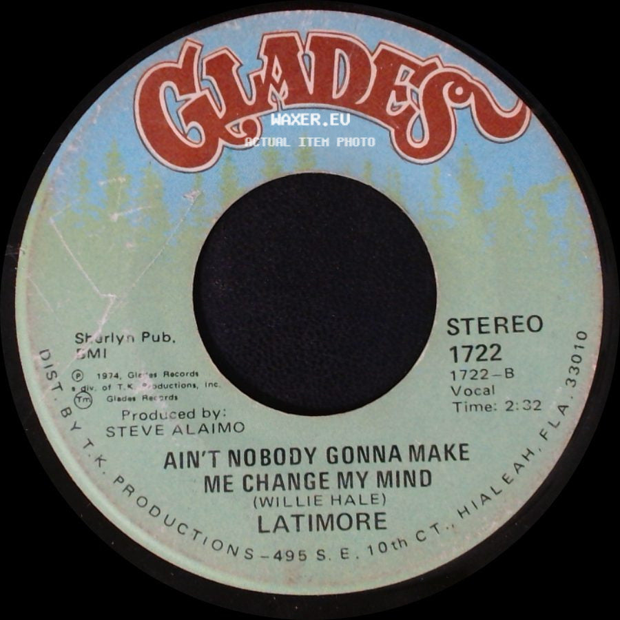 Latimore - Ain't Nobody Gonna Make Me Change My Mind / Let's Straighten It Out side A