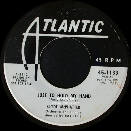 Clyde Mcphatter - No Matter What / Just To Hold My Hand side B