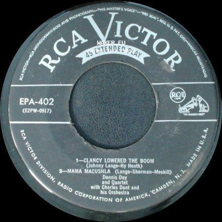 Dennis Day And Quartet With Charles Dant And His Orchestra / Dennis Day With Henri Rene's Orchestra And Chorus - Clancy Lowered The Boom / Mama Macushla / St. Patrick's Day Parade / B'gilly B'golly B'gorrah side A