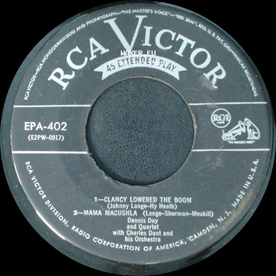 Dennis Day And Quartet With Charles Dant And His Orchestra / Dennis Day With Henri Rene's Orchestra And Chorus - Clancy Lowered The Boom / Mama Macushla / St. Patrick's Day Parade / B'gilly B'golly B'gorrah side A