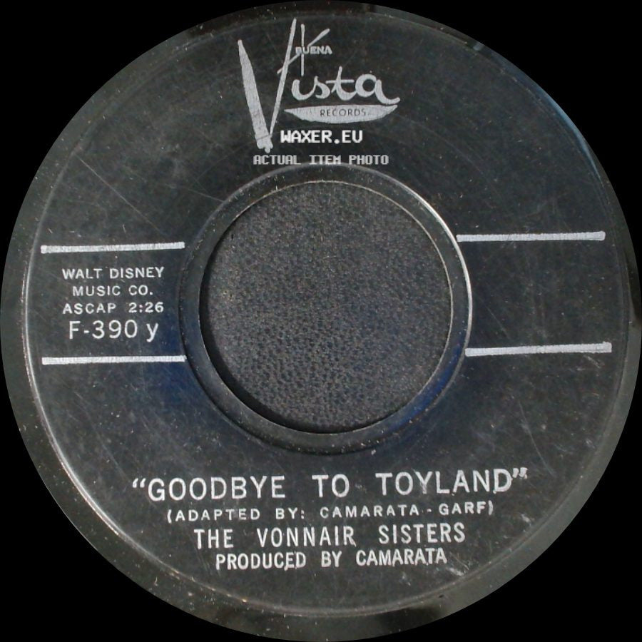The Vonnair Sisters - Goodbye To Toyland / I Don't Wanna Play In Your side A