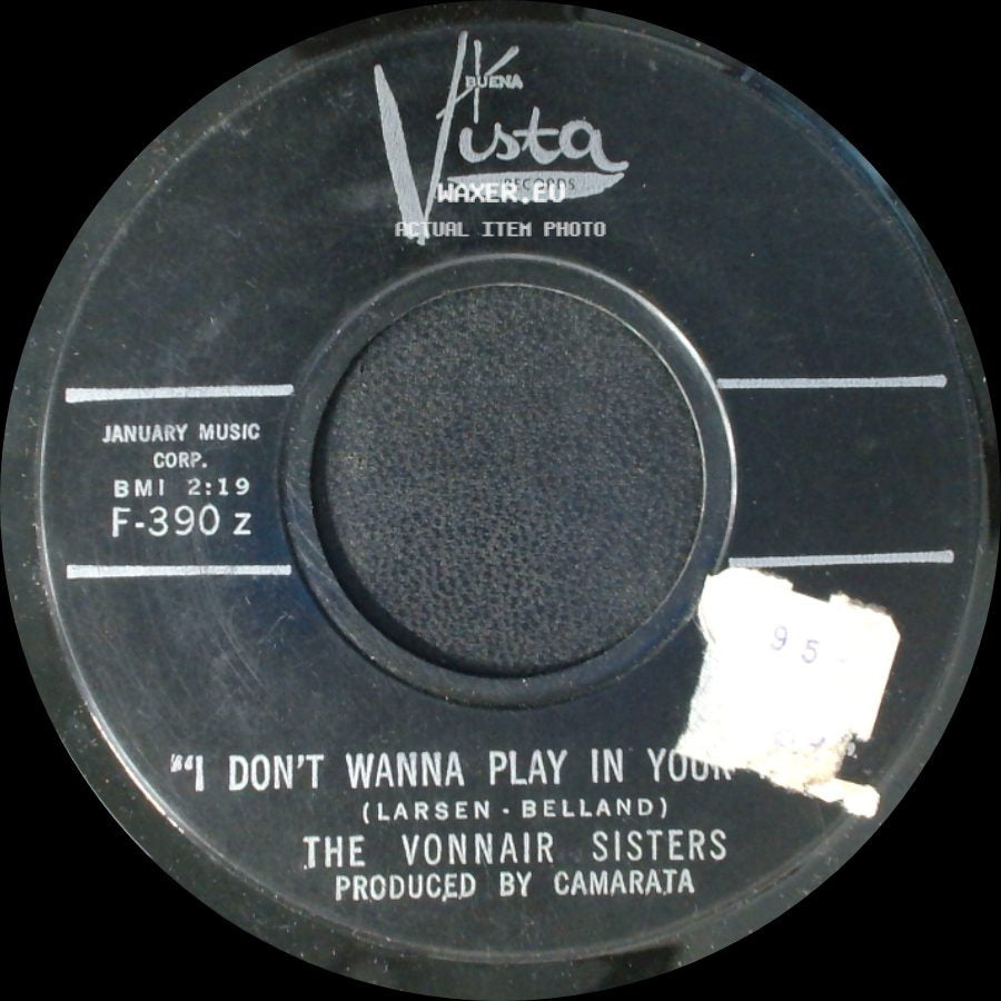 The Vonnair Sisters - Goodbye To Toyland / I Don't Wanna Play In Your side B