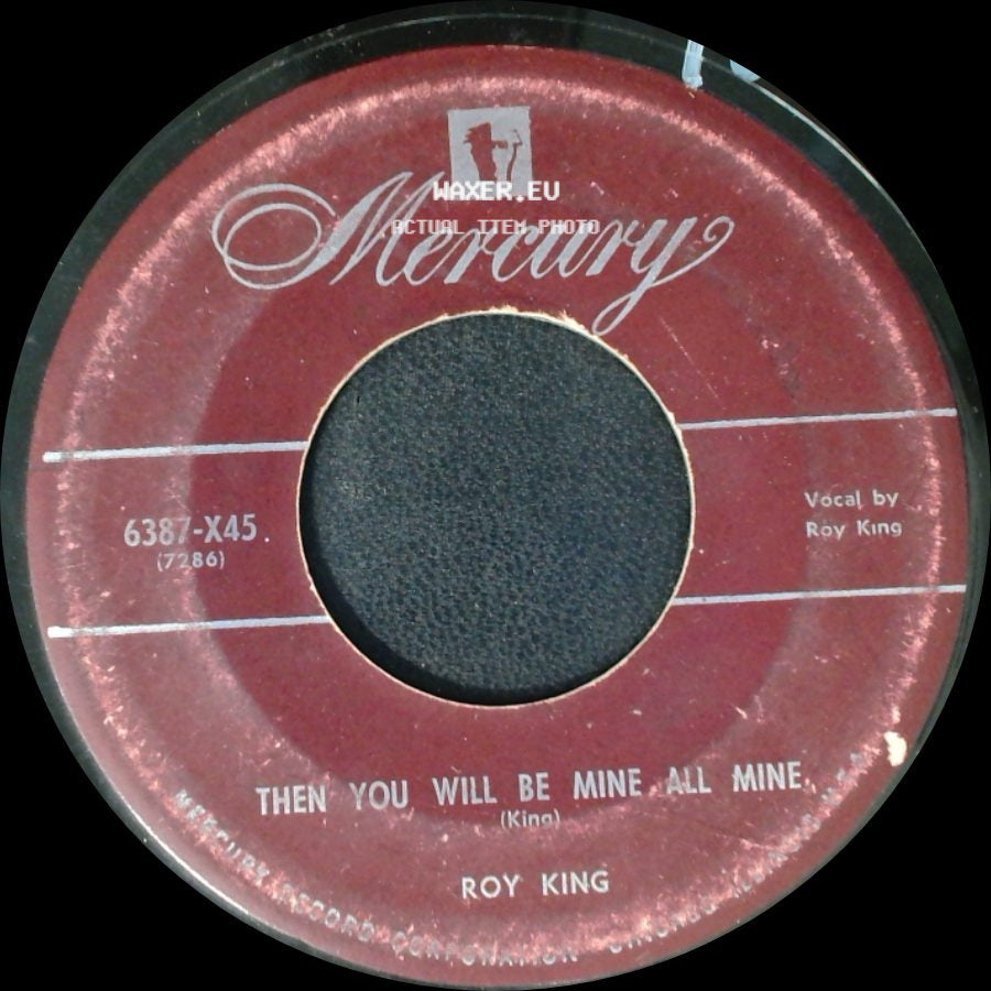 Roy King - Then You Will Be Mine All Mine / When Winter Comes side A