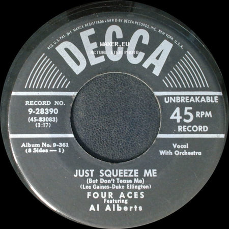 Four Aces Featuring Al Alberts - Just Squeeze Me (But Don't Tease Me) / Heart And Soul side A