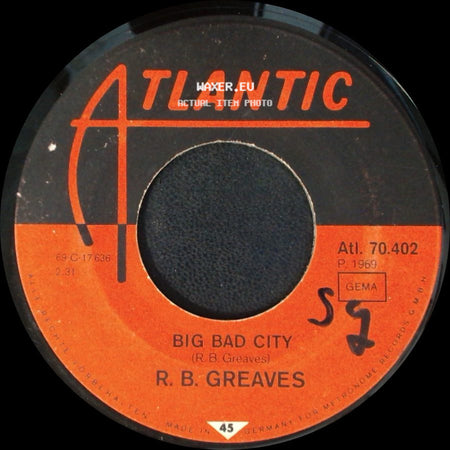 R. B. Greaves - Take A Letter Maria / Big Bad City side B