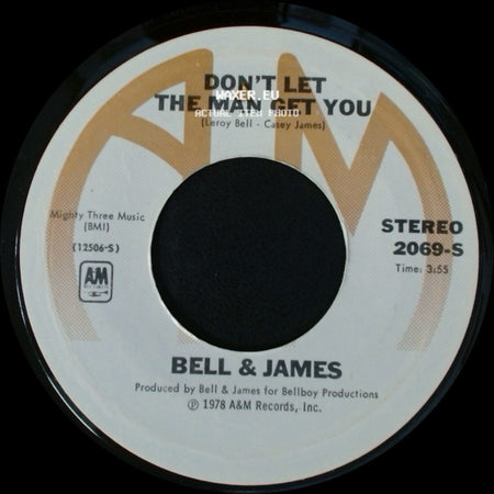 Bell & James - Don't Let The Man Get You / Livin' It Up (Friday Night) side A