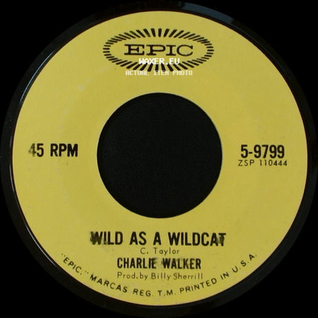 Charlie Walker - Wild As A Wildcat / Out Of A Honky Tonk side A