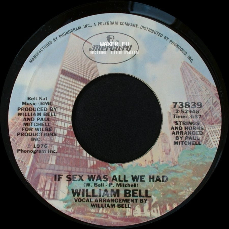 William Bell - If Sex Was All We Had / Tryin' To Love Two side A