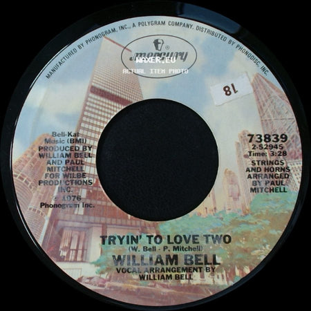 William Bell - If Sex Was All We Had / Tryin' To Love Two side B