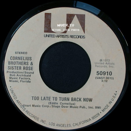 Cornelius Brothers & Sister Rose - Too Late To Turn Back Now / Lift Your Love Higher side A