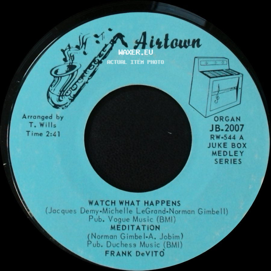 Frank Devito - Watch What Happens / Meditation / Organ Grinder Swing side A