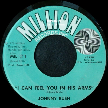 Johnny Bush - I Can Feel You In His Arms / I'll Be There side A