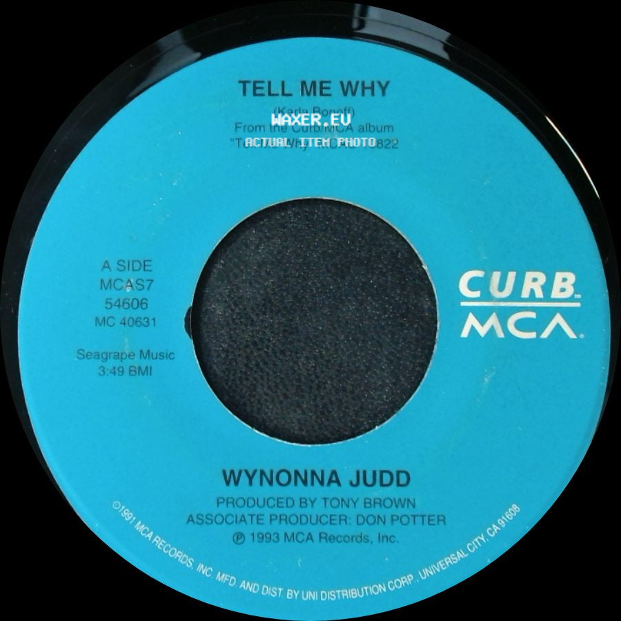 Wynonna Judd - Tell Me Why / A Little Bit Of Love (Goes A Long, Long Way) side A