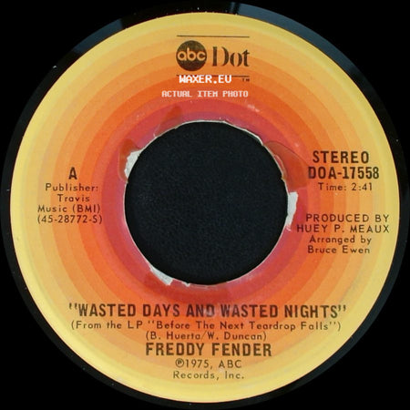 Freddy Fender - Wasted Days And Wasted Nights / I Love My Rancho Grande side A