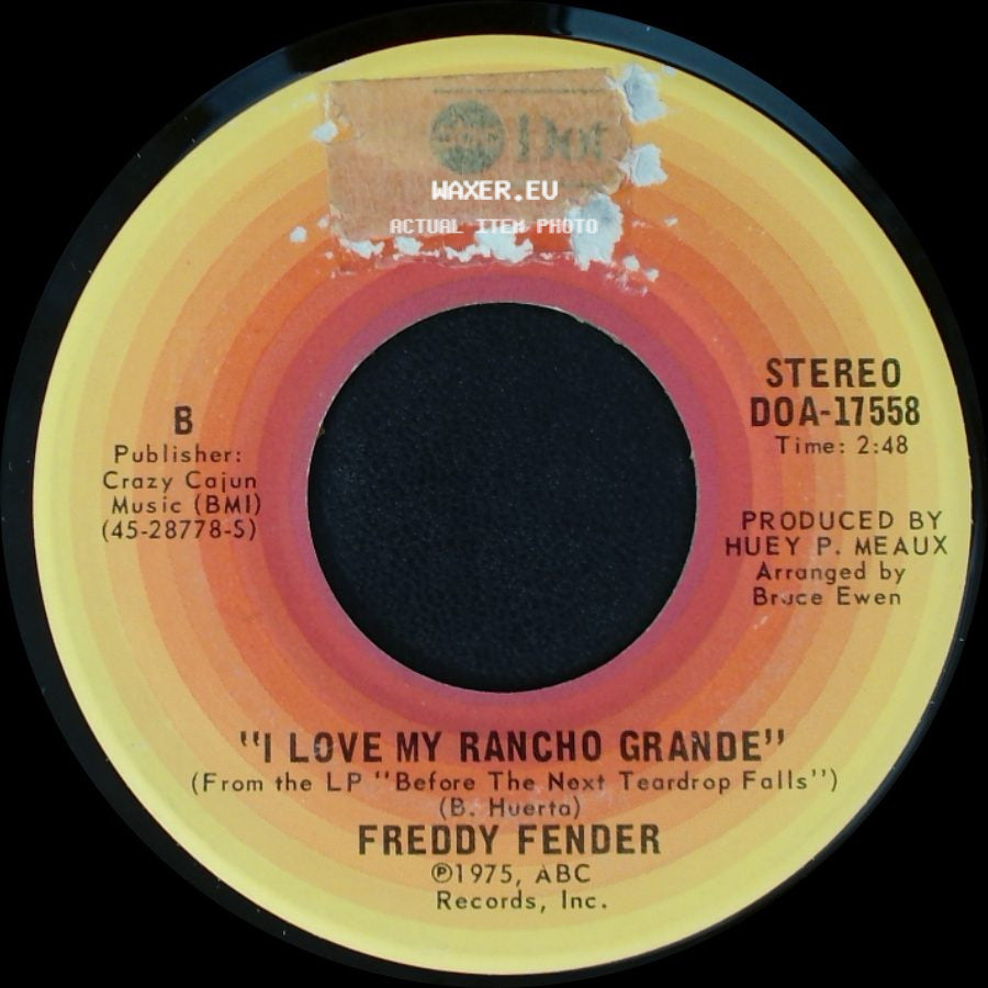 Freddy Fender - Wasted Days And Wasted Nights / I Love My Rancho Grande side B
