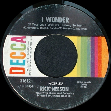 Rick Nelson - I Wonder (If Your Love Will Ever Belong To Me) / I Wonder (If Your Love Will Ever Belong To Me) side A