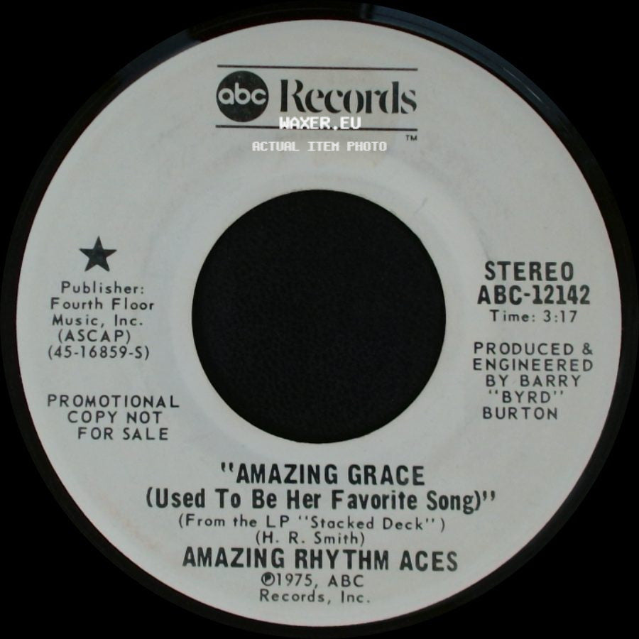 Amazing Rhythm Aces - Amazing Grace (Used To Be Her Favorite Song) / Amazing Grace (Used To Be Her Favorite Song) side A