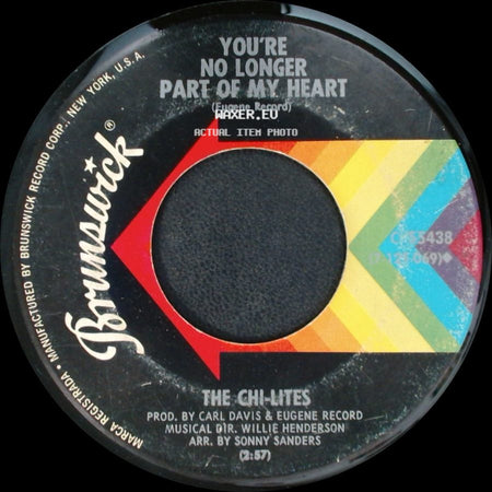 The Chi-Lites - You're No Longer Part Of My Heart / I Like Your Lovin' (Do You Like Mine) side A