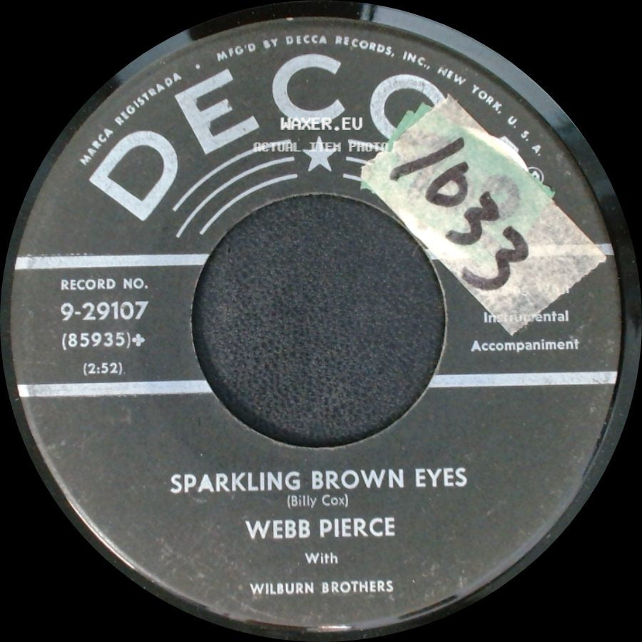 Webb Pierce - Sparkling Brown Eyes / Even Tho side A