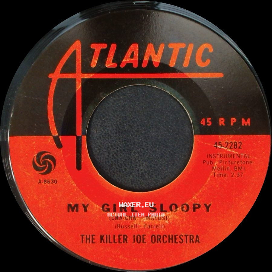 The Killer Joe Orchestra - My Girl Sloopy (Cha-Cha Watusi) / The Bostella side A