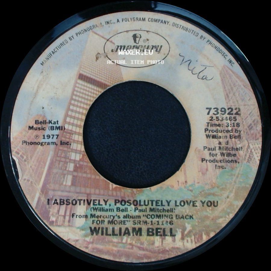 William Bell - I Absotively, Posolutely Love You / Coming Back For More side A