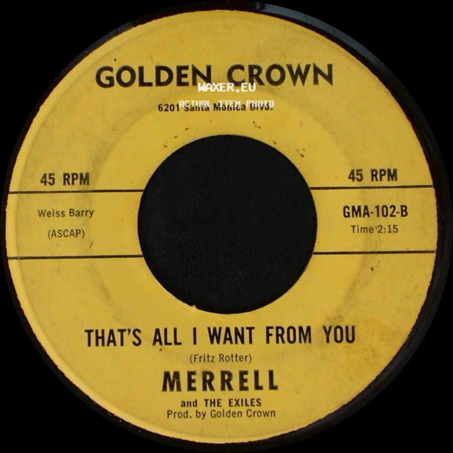 Merrell And The Exiles - That's All I Want From You / Can't We Get Along side A