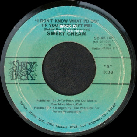 Sweet Cream - I Don't Know What I'd Do? (If You Ever Left Me) / Disco Dance And Party side A
