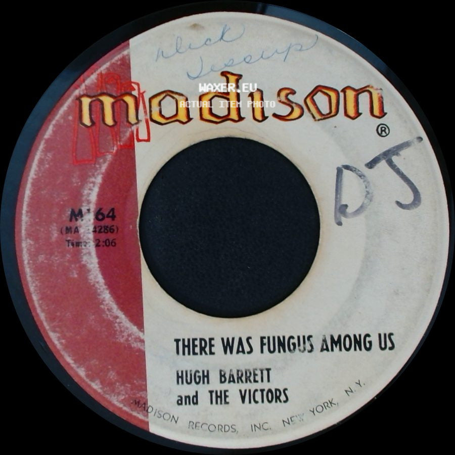 Hugh Barrett And The Victors - There Was Fungus Among Us / Got The Bull By The Horns side A