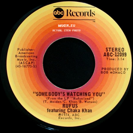 Rufus Featuring Chaka Khan - Somebody's Watching You / Please Pardon Me (You Remind Me Of A Friend) side A