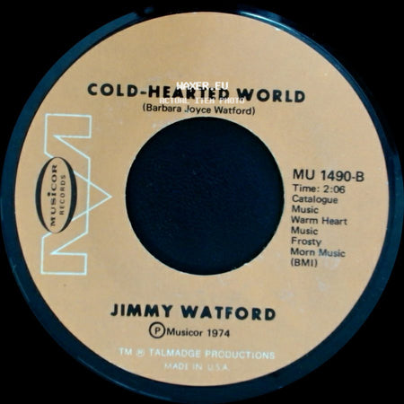 Jimmy Watford - Cold-Hearted World / Sometime Woman side A