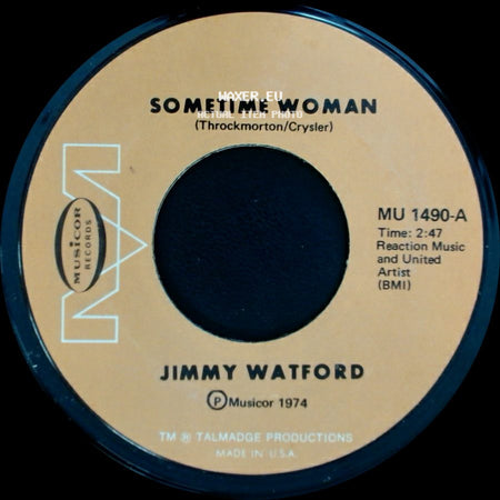 Jimmy Watford - Sometime Woman / Cold-Hearted World side A