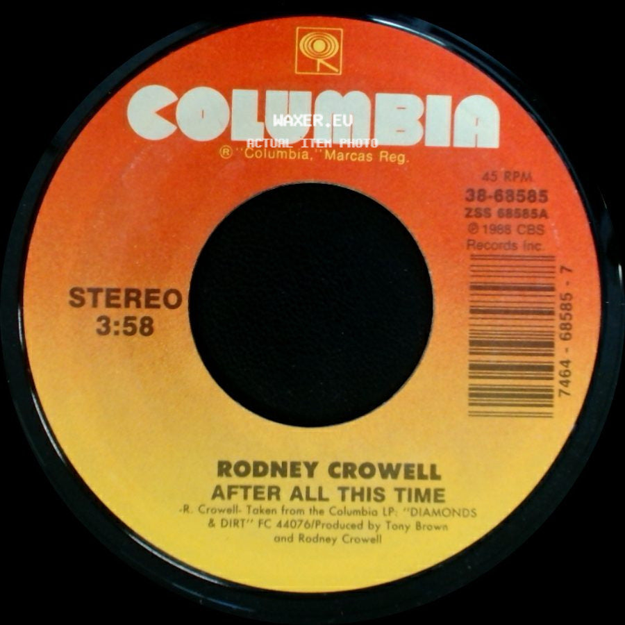 Rodney Crowell - After All This Time / Oh King Richard side A