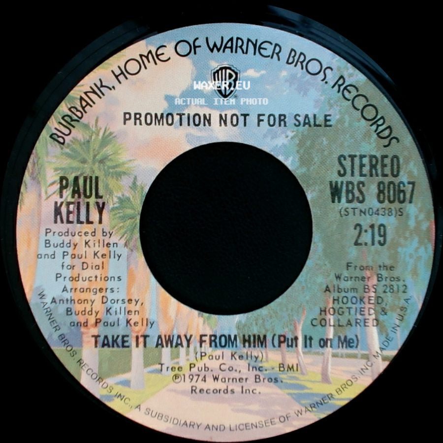 Paul Kelly - Take It Away From Him (Put It On Me) / Take It Away From Him (Put It On Me) side B