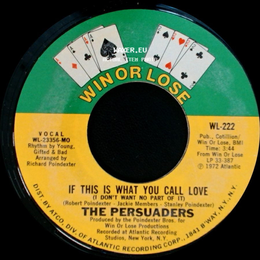 The Persuaders - If This Is What You Call Love (I Don't Want No Part Of It) / Thanks For Loving Me side A