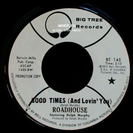Roadhouse Featuring Ralph Murphy / Roadhouse - Good Times (And Lovin' You) / Heaven Bound side A